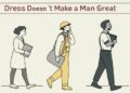 Story of Dress Doesn’t Make a Man Great