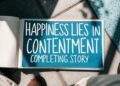Happiness Lies in Contentment Completing Story